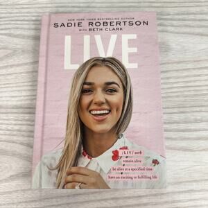 LIVE by Sadie Robertson Book Hardcover 2020 Young Adult Nonfiction Inspirational